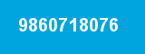 9860718076 9860718076