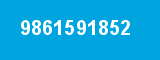 9861591852 9861591852