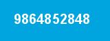 9864852848 9864852848