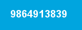 9864913839