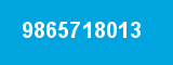 9865718013