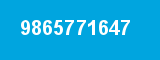 9865771647