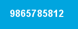 9865785812 9865785812