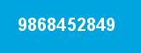 9868452849