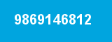 9869146812 9869146812