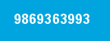 9869363993
