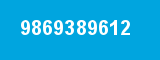 9869389612 9869389612