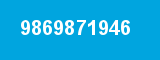 9869871946