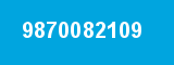 9870082109
