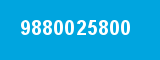 9880025800 9880025800