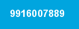 9916007889