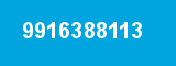 9916388113