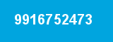 9916752473