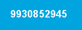 9930852945 9930852945
