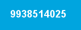 9938514025 9938514025