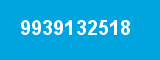 9939132518