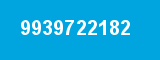 9939722182