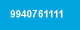 9940761111