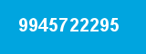9945722295