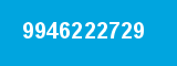 9946222729