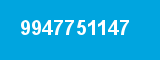 9947751147 9947751147
