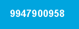 9947900958