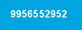 9956552952 9956552952