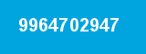 9964702947 9964702947