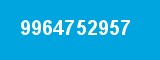 9964752957 9964752957