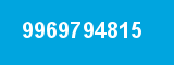 9969794815