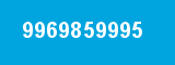 9969859995