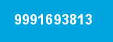 9991693813 9991693813